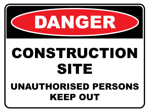 Danger Construction Site Keep Out