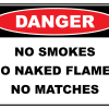 Danger No Smokes No Naked Flames No Matches