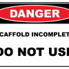 Danger Scaffold Incomplete